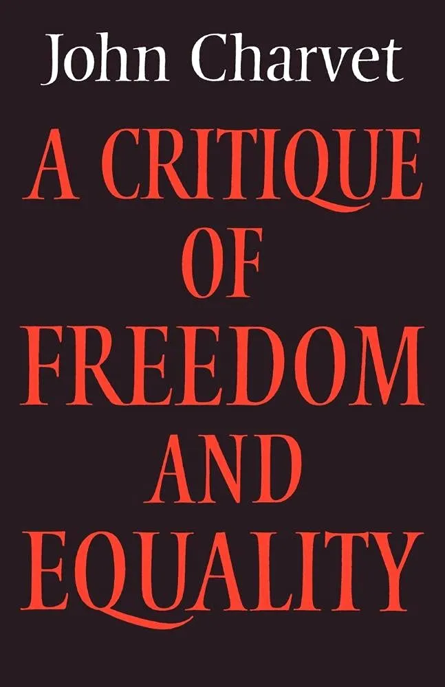 A Critique of Freedom and Equality (Cambridge Studies in the History and Theory of Politics) 1st Edition