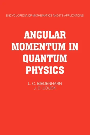 Angular Momentum in Quantum Physics: Theory and Application (Encyclopedia of Mathematics and its Applications, Series Number 8) 1st Edition