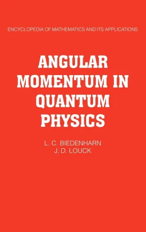 Angular Momentum in Quantum Physics: Theory and Application (Encyclopedia of Mathematics and its Applications, Series Number 8)