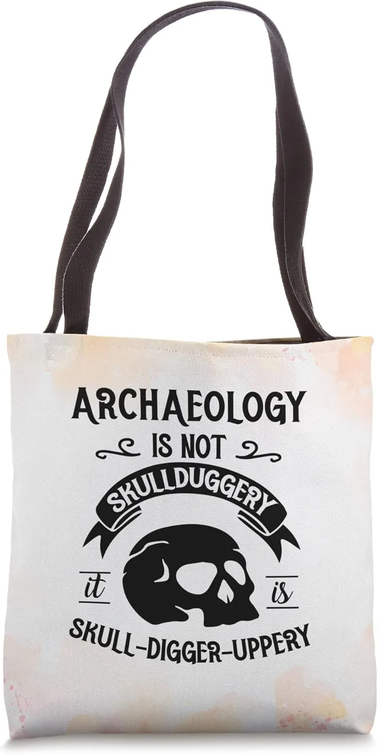 Archaeologist Archaeology Not Skull Duggery It Skull Digger Tote Bag