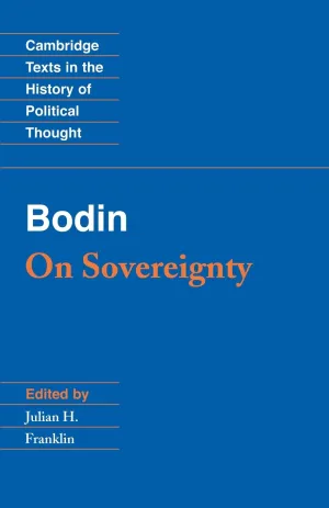 Bodin: On Sovereignty (Cambridge Texts in the History of Political Thought)