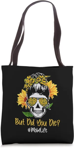 But Did You Die Mom Life Skull Bandana Sunflower Lover Tote Bag
