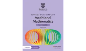 Cambridge IGCSE™ and O Level Additional Mathematics Practice Book with Digital Version (2 Years' Access) (Cambridge International IGCSE) 3rd Edition