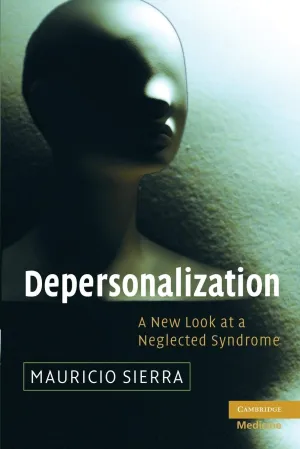 Depersonalization: A New Look at a Neglected Syndrome 1st Edition