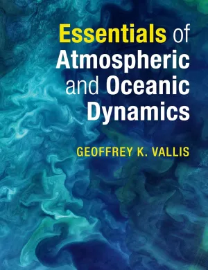 Essentials of Atmospheric and Oceanic Dynamics 1st Edition