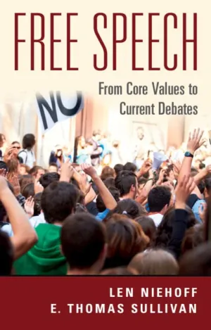 Free Speech: From Core Values to Current Debates New Edition
