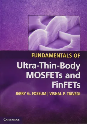 Fundamentals of Ultra-Thin-Body MOSFETs and FinFETs 1st Edition