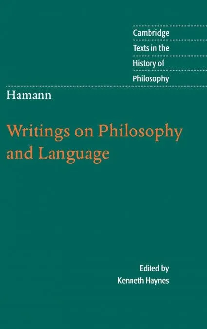 Hamann: Writings on Philosophy and Language (Cambridge Texts in the History of Philosophy) Annotated Edition