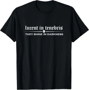 Lucent in Tenebris - Goth T-Shirt