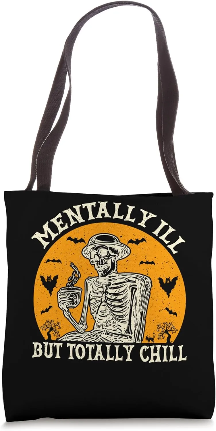 Mentally Ill but Totally Chill Halloween Costume Skeleton Tote Bag