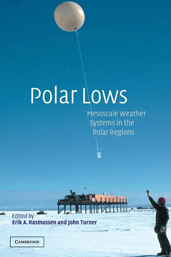 Polar Lows: Mesoscale Weather Systems in the Polar Regions 1st Edition
