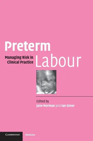 Preterm Labour: Managing Risk in Clinical Practice 1st Edition