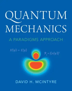Quantum Mechanics: A Paradigms Approach 1st Edition