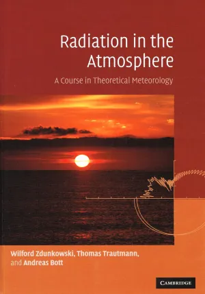 Radiation in the Atmosphere: A Course in Theoretical Meteorology 1st Edition