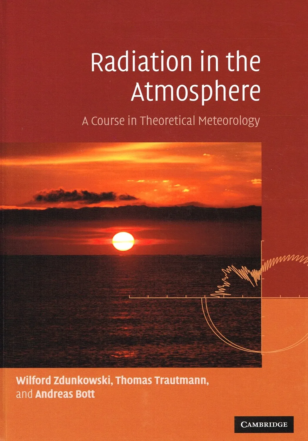 Radiation in the Atmosphere: A Course in Theoretical Meteorology 1st Edition
