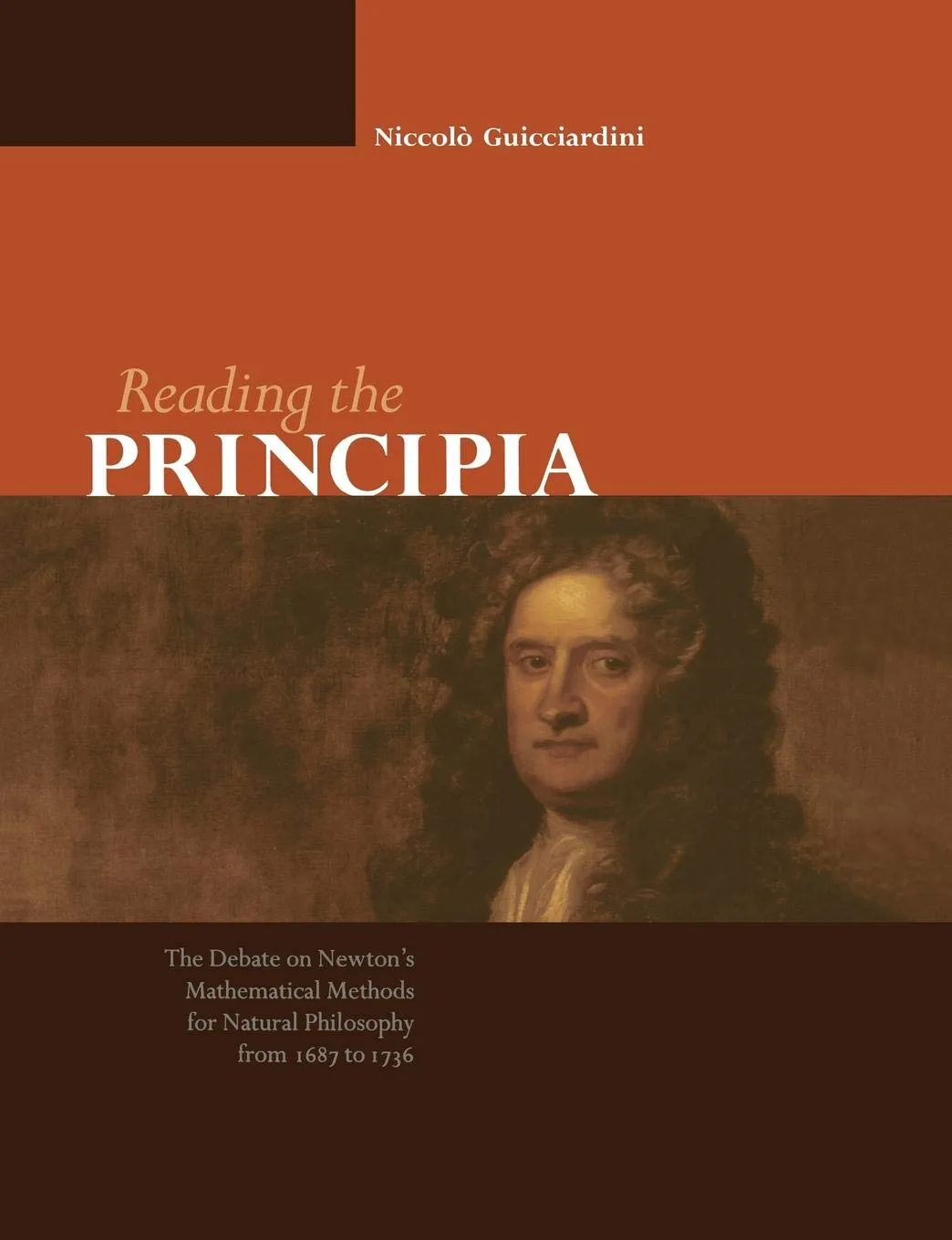 Reading the Principia: The Debate on Newton's Mathematical Methods for Natural Philosophy from 1687 to 1736