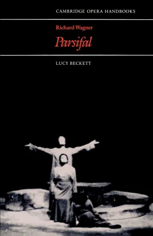 Richard Wagner: Parsifal (Cambridge Opera Handbooks) First Edition