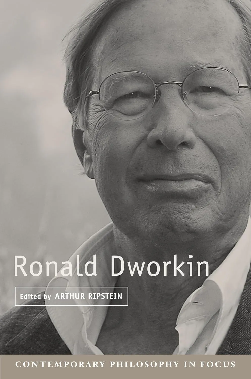 Ronald Dworkin (Contemporary Philosophy in Focus)