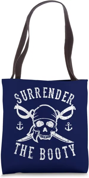 Surrender The Booty Pirate Booty Funny Skull Humor Design Tote Bag