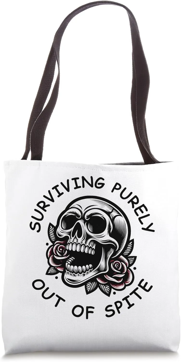 Surviving Purely Out Of Spite Funny Sarcastic Unhinged Skull Tote Bag