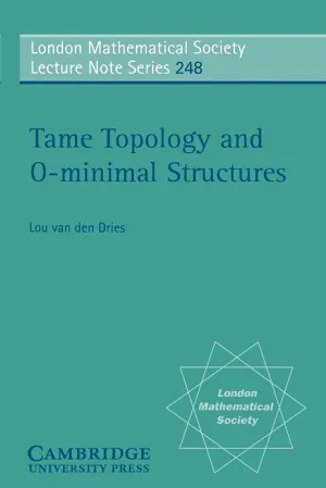 Tame Topology and O-minimal Structures (London Mathematical Society Lecture Note Series, Vol. 248) (London Mathematical Society Lecture Note Series, Series Number 248) First Edition