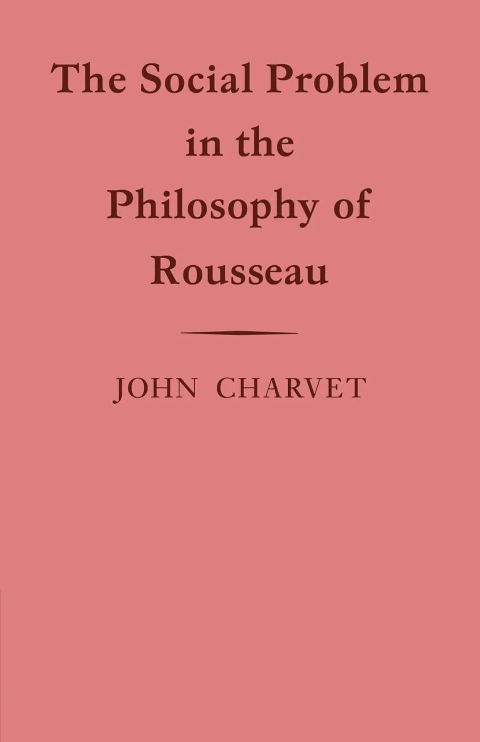 The Social Problem in the Philosophy of Rousseau (Cambridge Studies in the History and Theory of Politics) 1st Edition