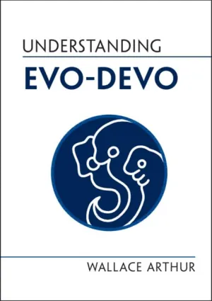 Understanding Evo-Devo (Understanding Life) 1st Edition
